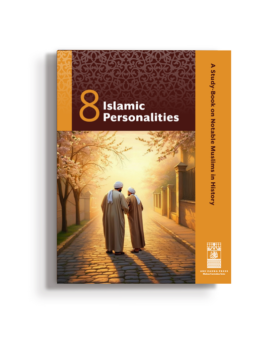 Islamic Personalities ﷺ - A Study-Book on Notable Muslims in History