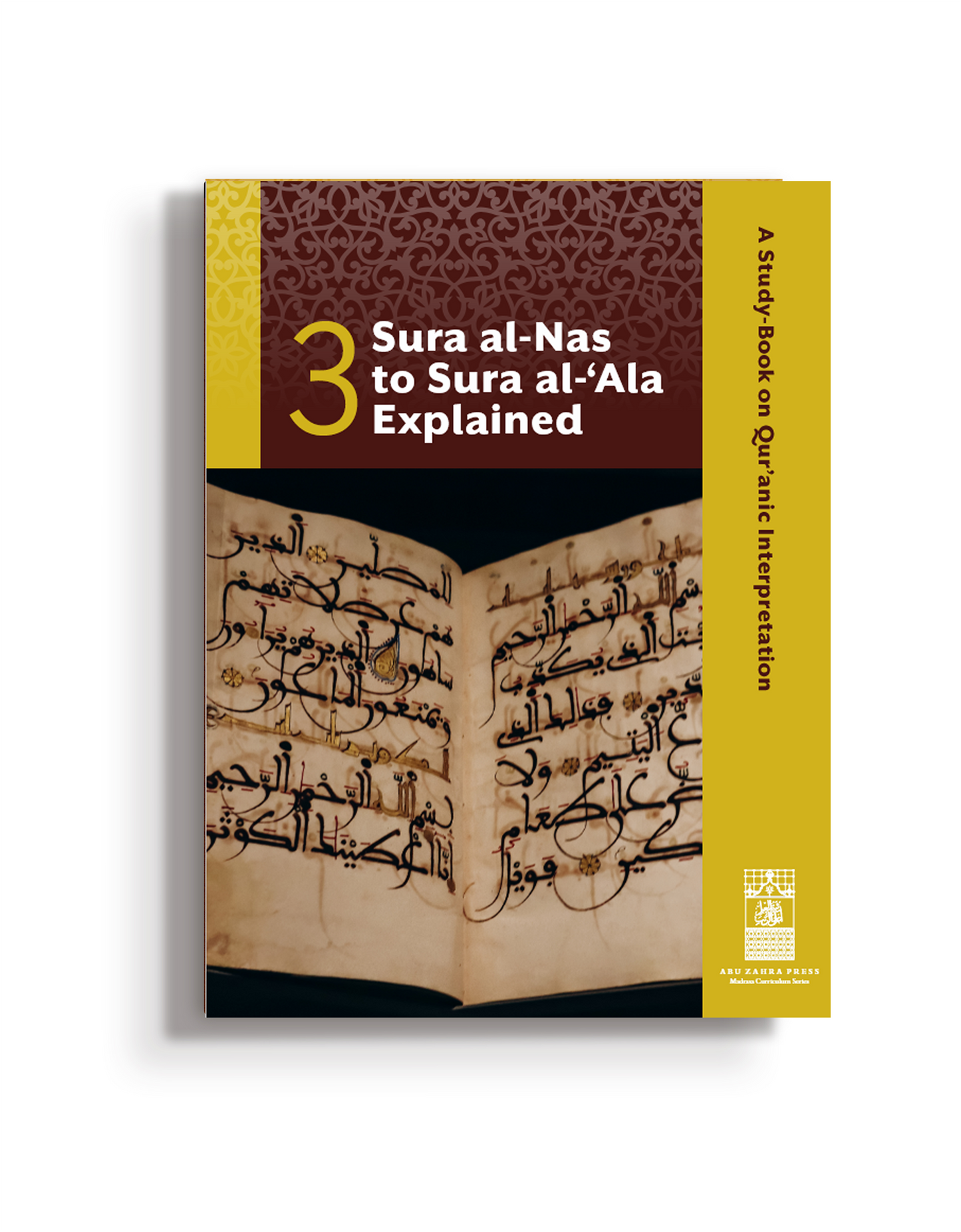 Sura al-Nas to Sura al-‘Ala Explained - A Study-Book on Qur’anic Interpretation
