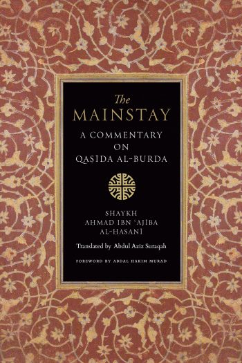 The Mainstay – A Commentary on Qaṣīda al-Burda