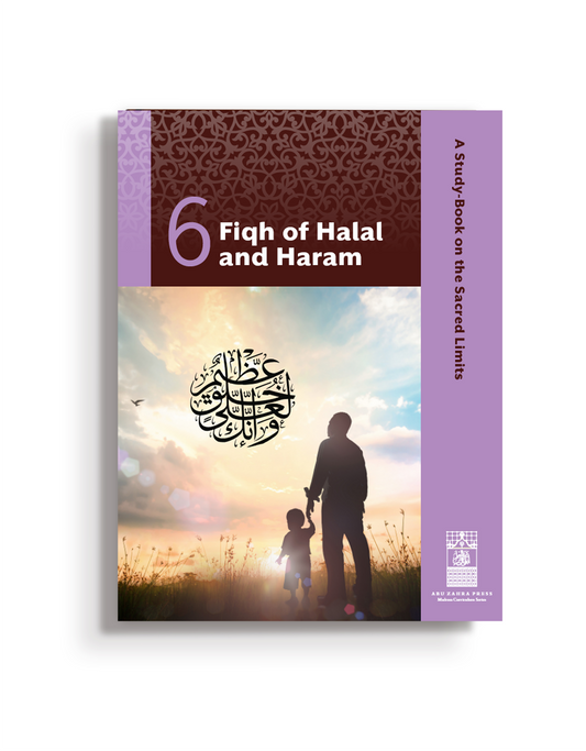Fiqh of Halal and Haram - A Study-Book on the Sacred Limits