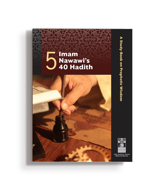 Imam Nawawi’s 40 Hadith - A Study-Book on Prophetic Wisdom