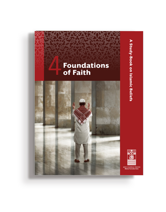 Foundations of Faith - A Study-Book Islamic Beliefs