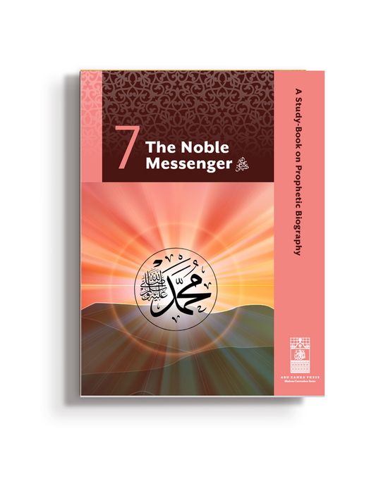 The Noble Messenger ﷺ - A Study-Book on Prophetic Biography