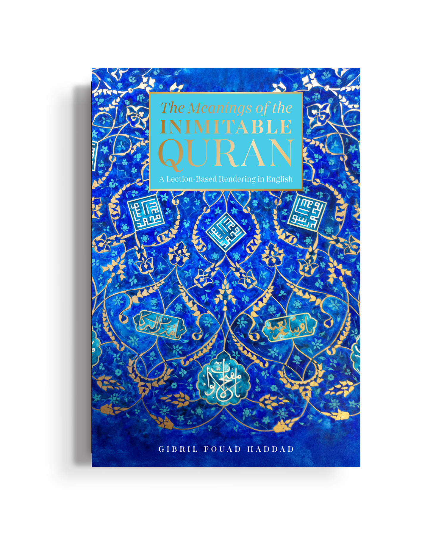The Meanings of the Inimitable Quran: A Lection-Based Rendering in English